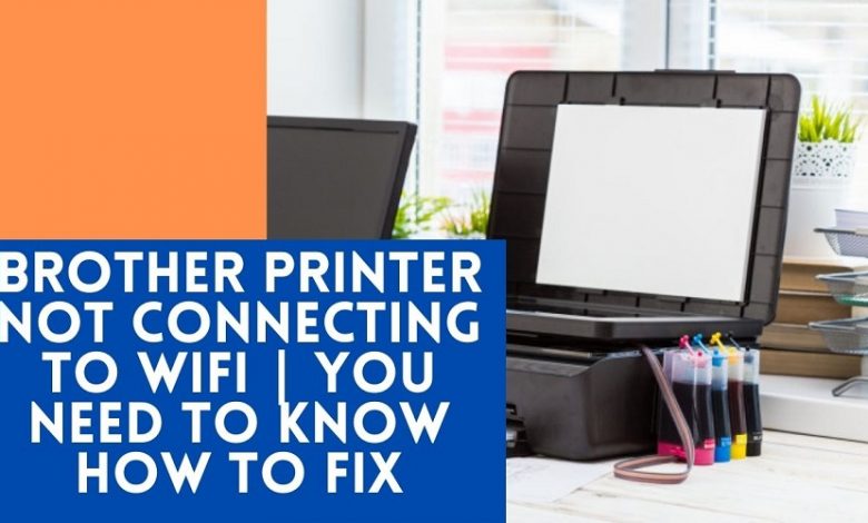 Brother Printer Not Connecting To Wifi