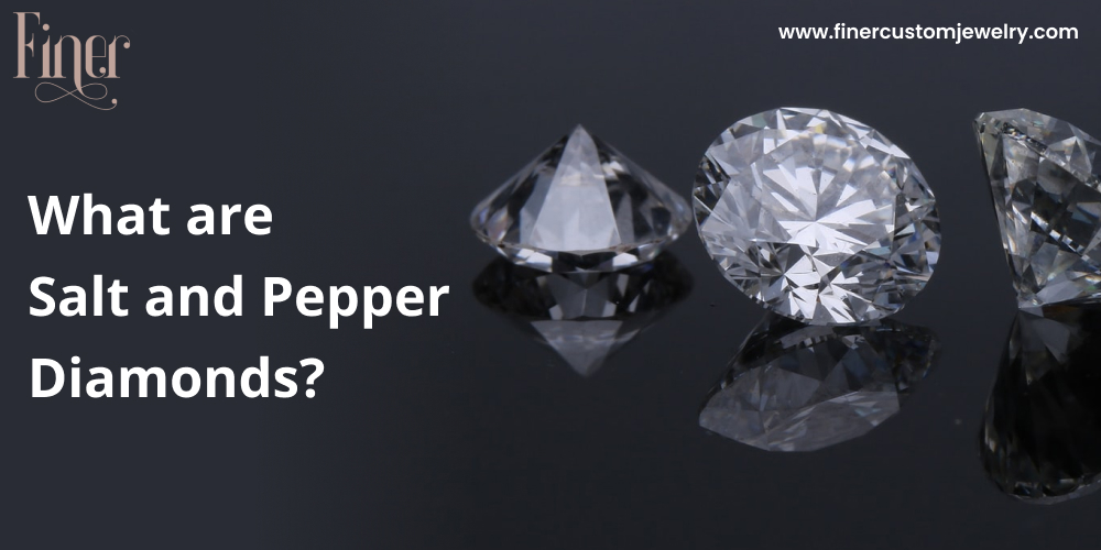 What are salt and pepper diamonds