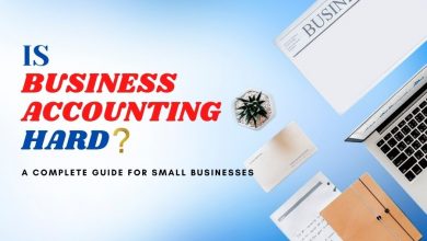 Photo of Is Business Accounting Hard? A Complete Guide For Small Businesses