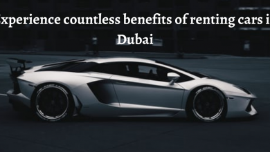 Photo of Experience countless benefits of renting cars in Dubai