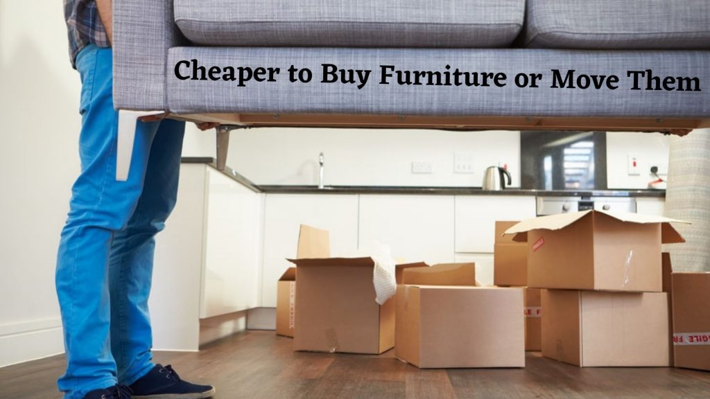 Cheaper to Buy Furniture or Move Them