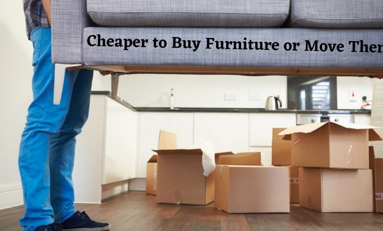 Cheaper to Buy Furniture or Move Them