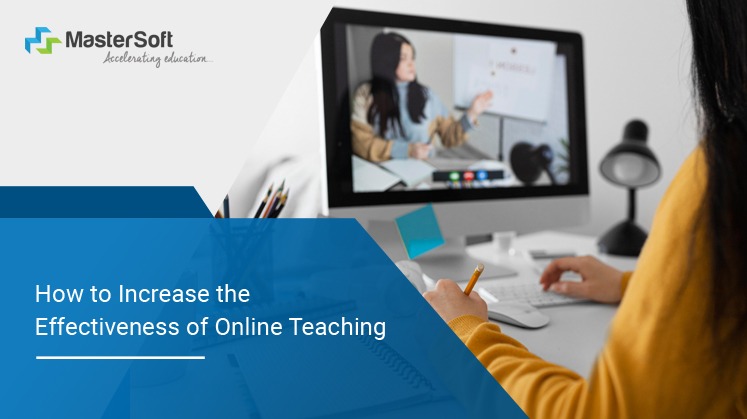 How to Increase the Effectiveness of Online Teaching