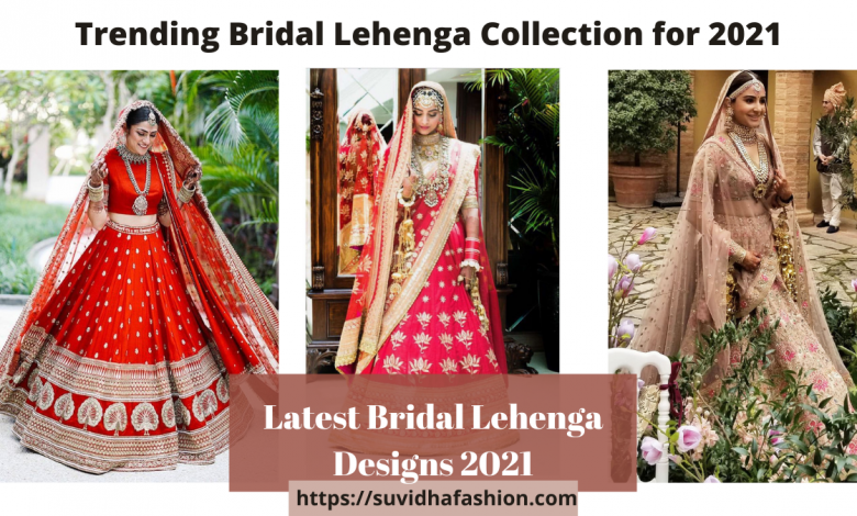 latest bridal lehenga designs 2021