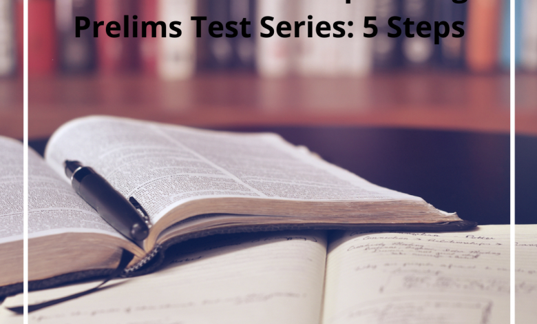 How To Ace Your Upcoming Prelims Test Series 5 Steps