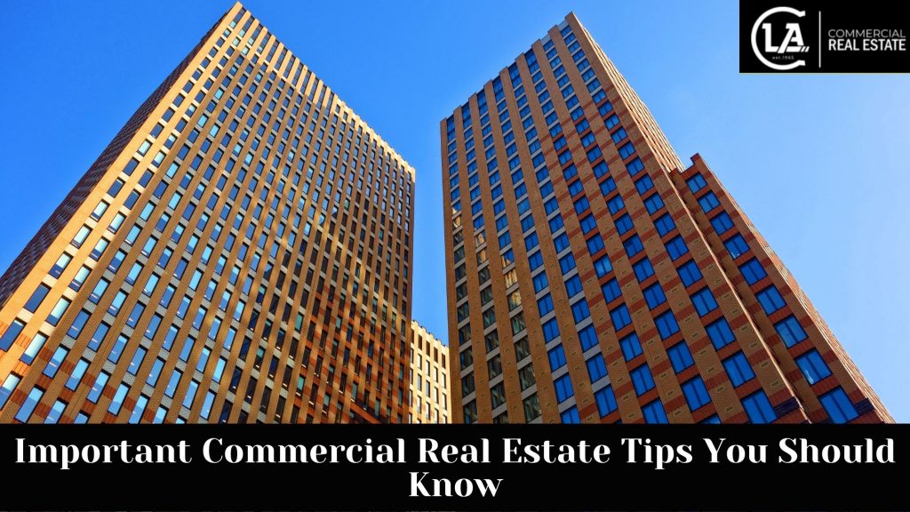 Important Commercial Real Estate Tips You Should Know