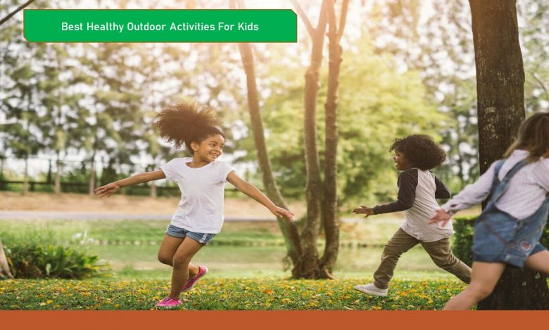 Best Outdoor Activities For Kids