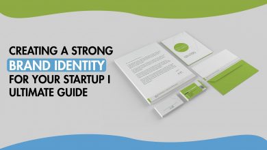 Photo of Creating A Strong Brand Identity For Your Startup: The Ultimate Guide