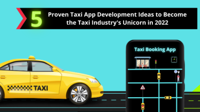Photo of 5 Proven Taxi App Development Ideas to Become the Taxi Industry’s Unicorn in 2022