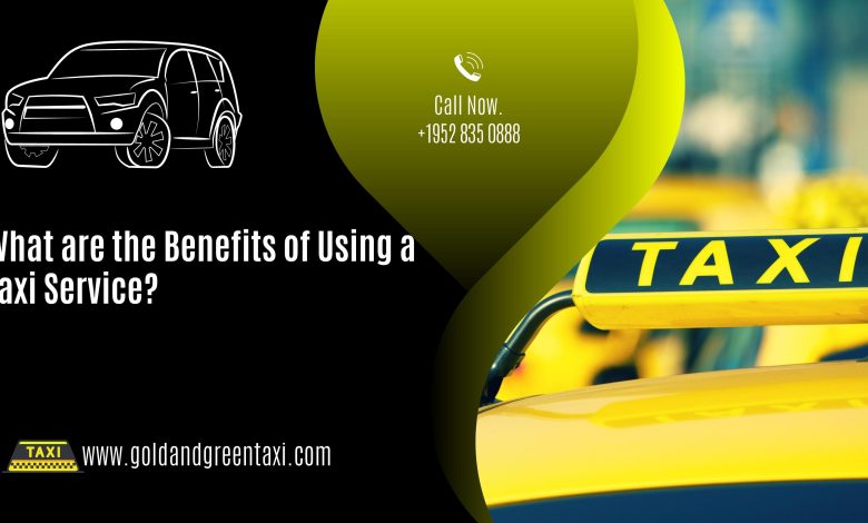 What are the Benefits of Using a Taxi Service?