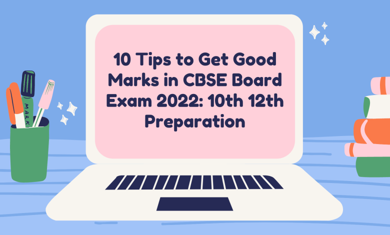 10 Tips to Get Good Marks in CBSE exam