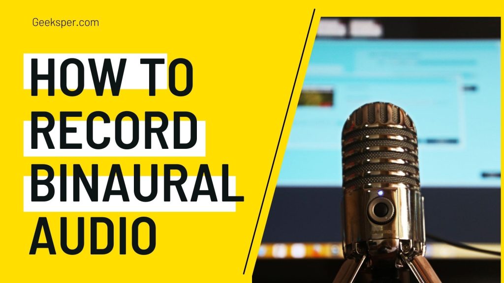 Binaural Audio Recording: A Step-by-Step Guide (Methods & Equipment)