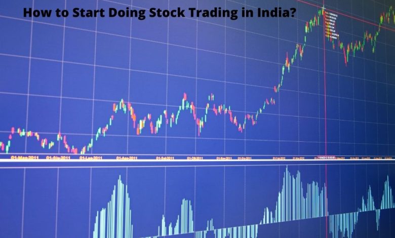 How to Start Doing Stock Trading in India?