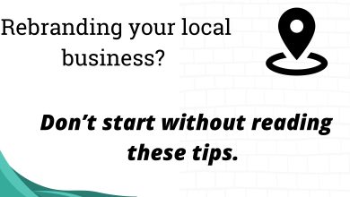 Photo of Rebranding your local business? Don’t start without reading these tips.