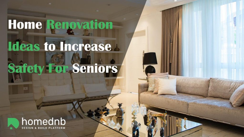 Home Renovation Ideas to Increase Safety For Seniors