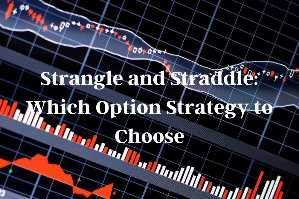 Strangle and Straddle: Which Option Strategy to Choose