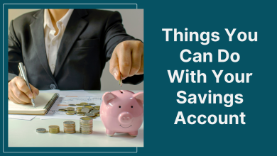 Photo of Things You Can Do With Your Savings Account