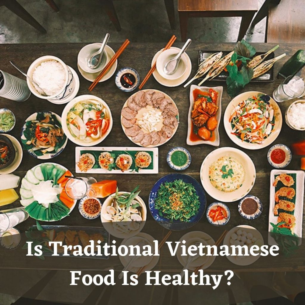 Traditional Vietnamese Food Is Healthy?