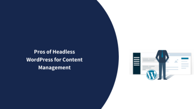 Photo of Pros of Headless WordPress for Content Management