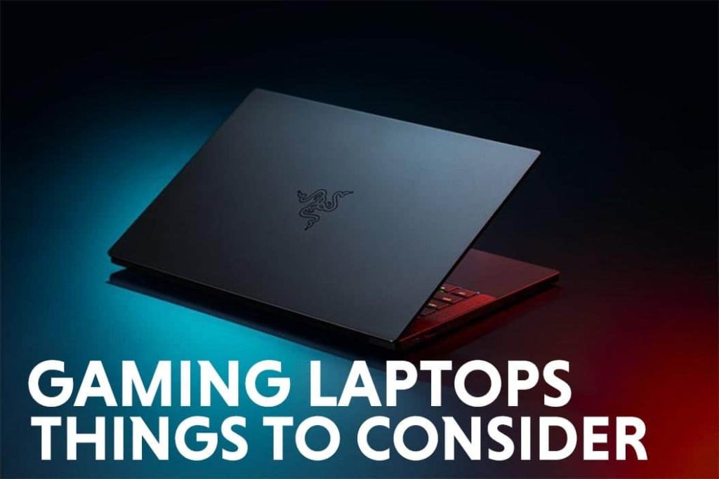 things to consider when buying a gaming laptop