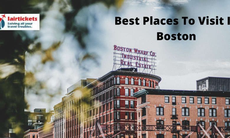 Best Places To Visit In Boston 2022-23