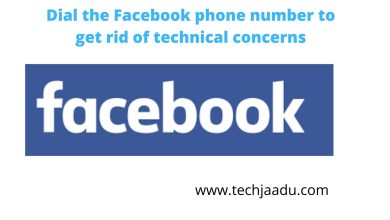 Photo of Dial the Facebook phone number to get rid of technical concerns