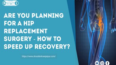 Photo of Thinking About a Hip Replacement Surgery – Know How to Speed Up Recovery?