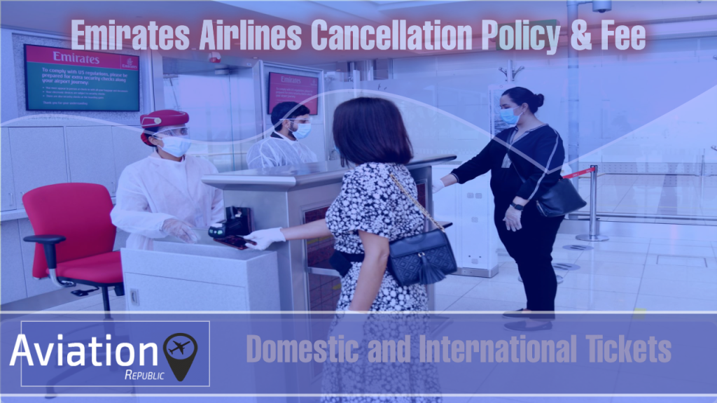 emirates cancellation policy, emirates cancellation fee, cancel emirates flight, emirates airlines cancellation policy, emirates airlines cancellation fee, How to cancel emirates airlines flight, cancel emirates airlines flight, How to cancel emirates airlines flight booking, How to cancel emirates airlines booking, Cancellaiton policy of emirates, cancellation fee emirates