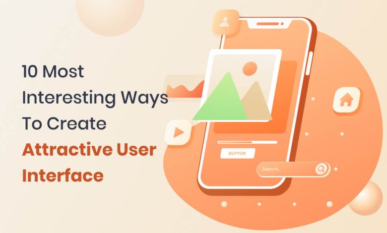 create attractive user interface