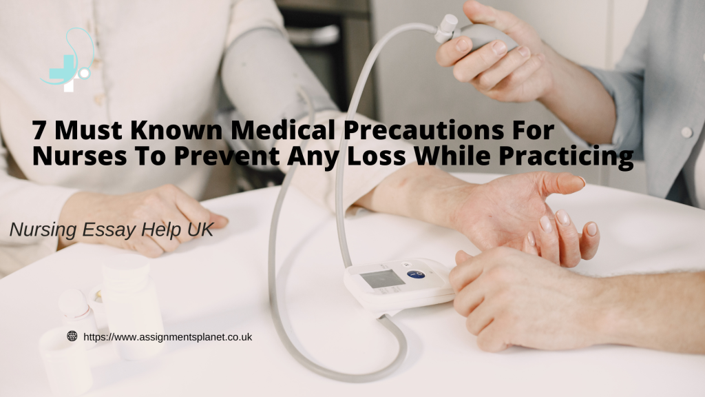 7 Must Known Medical Precautions For Nurses To Prevent Any Loss While Practicing