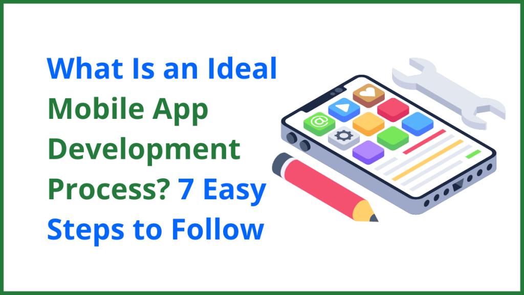 Ideal Mobile App Development Process