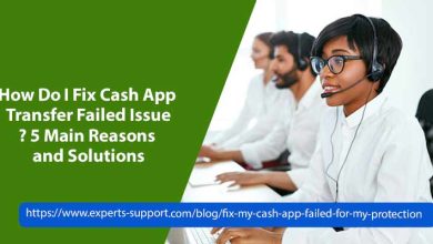 Photo of How Do I Fix Cash App Transfer Failed Issue? 5 Main Reasons and Solutions