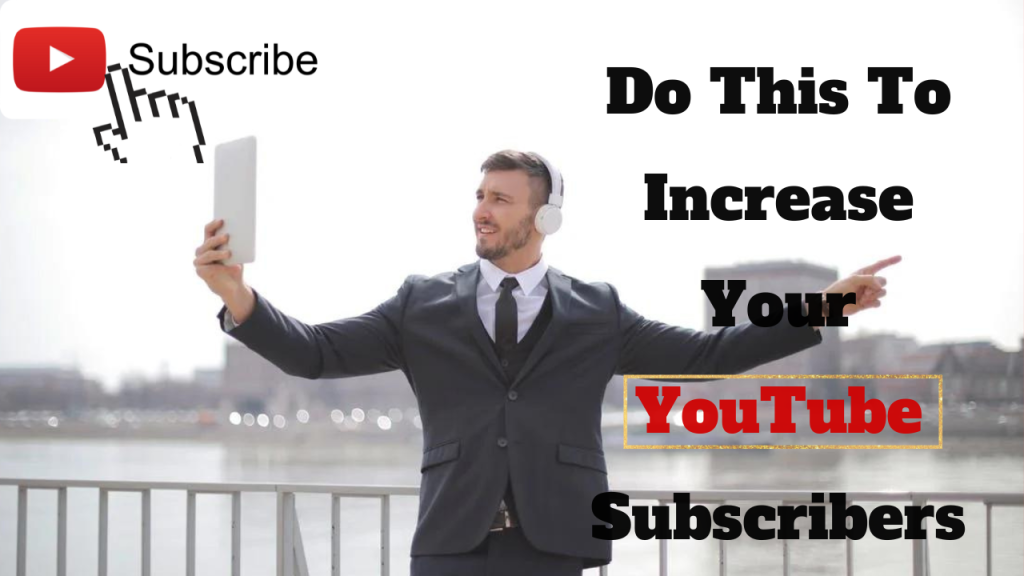 Increase your YouTube subscribers