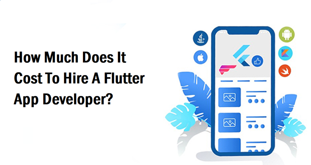 How Much Does It Cost To Hire A Flutter App Developer