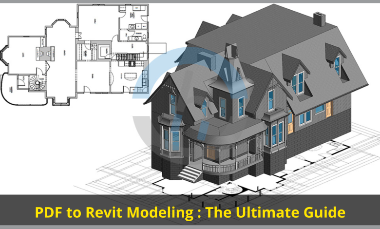 PDF To Revit Modeling : The Ultimate Guide