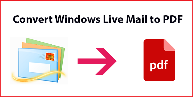 convert windows live mail email to pdf