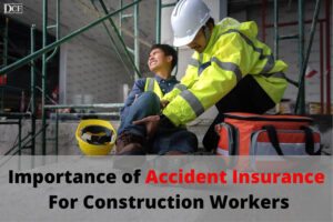 Photo of Importance of Accident Insurance For Construction Workers