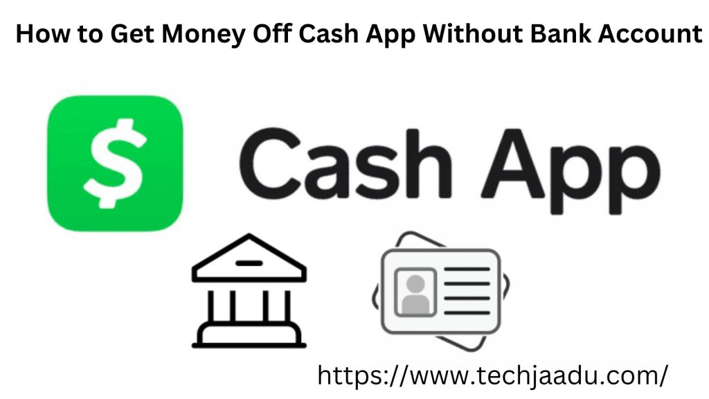 How to get money off cash app without bank account