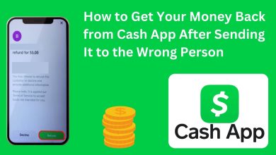 Photo of How to Get Your Money Back from Cash App After Sending It to the Wrong Person