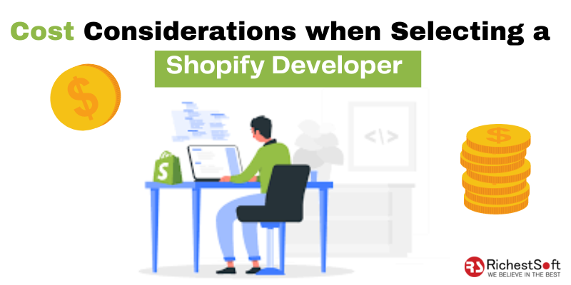 Cost Considerations when Selecting a Shopify Developer