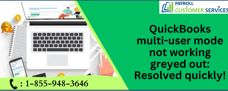 QuickBooks multi-user mode not working greyed out